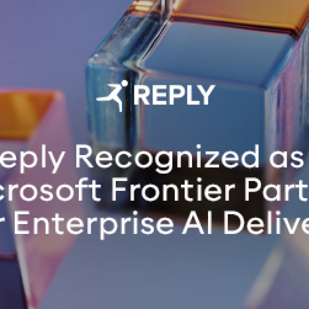 Reply Recognized as a Microsoft Frontier Partner for Enterprise AI Delivery Reply Recognized as a Microsoft Frontier Partner for Enterprise AI Delivery