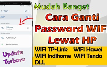 Panduan Lengkap Mengganti Password WiFi Melalui Ponsel Panduan Lengkap Mengganti Password WiFi Melalui Ponsel