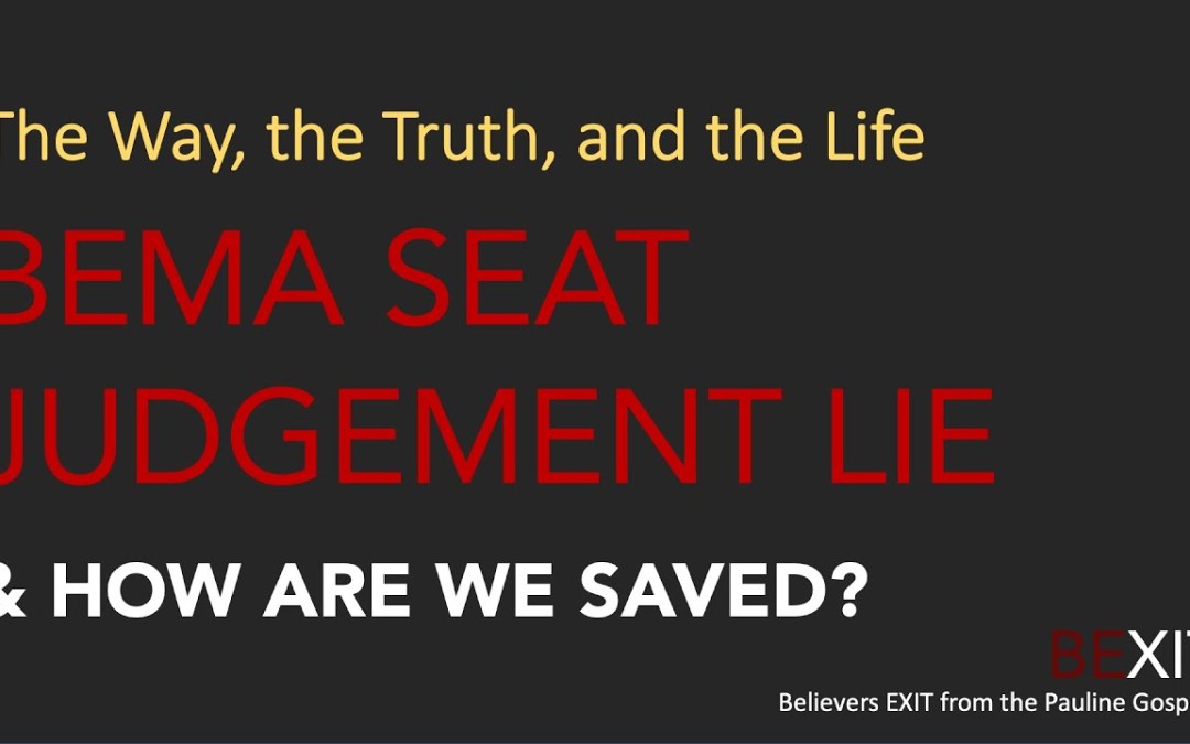 Part 6 – Paul False Apostle | Bema Seat Judgement Lie | Grace vs. Works Part 6 – Paul False Apostle | Bema Seat Judgement Lie | Grace vs. Works
