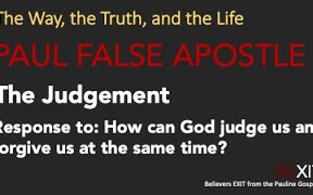 Part 12 – Paul False Apostle | How Many Sins Can I Commit and Still Be Saved? | Judgement Day Part 12 – Paul False Apostle | How Many Sins Can I Commit and Still Be Saved? | Judgement Day