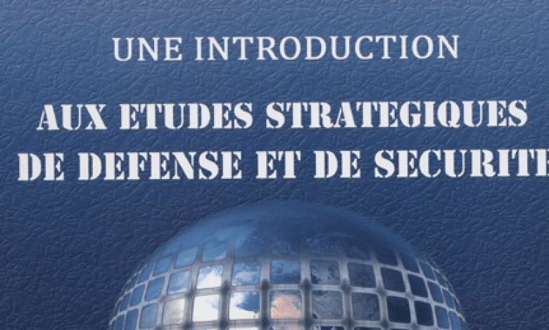 Une Introduction aux études stratégiques de défense et de sécurité Une Introduction aux études stratégiques de défense et de sécurité