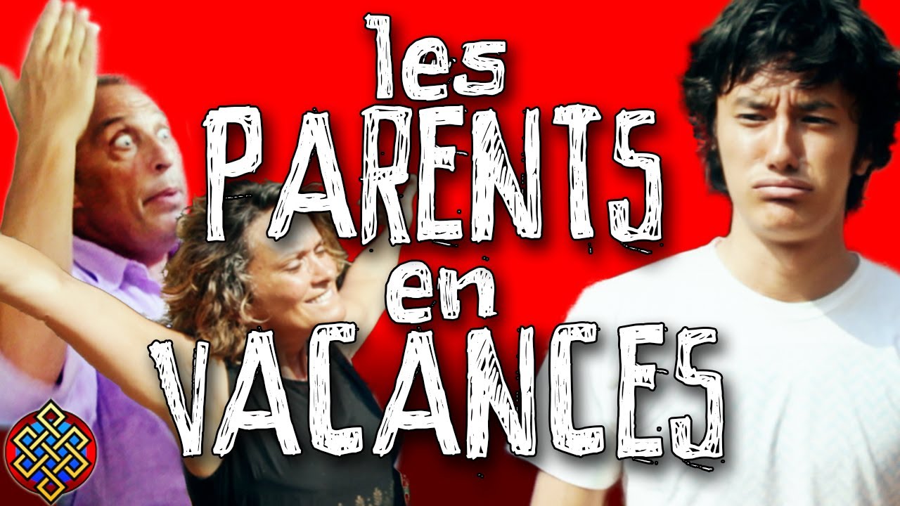 PARTIR EN VACANCES AVEC SES PARENTS – Les clichés de Jigmé PARTIR EN VACANCES AVEC SES PARENTS – Les clichés de Jigmé