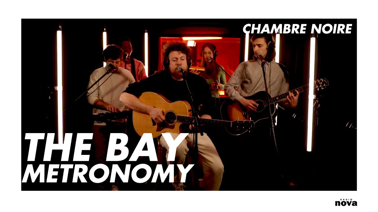 The Bay – Metronomy I Live Chambre Noire The Bay – Metronomy I Live Chambre Noire