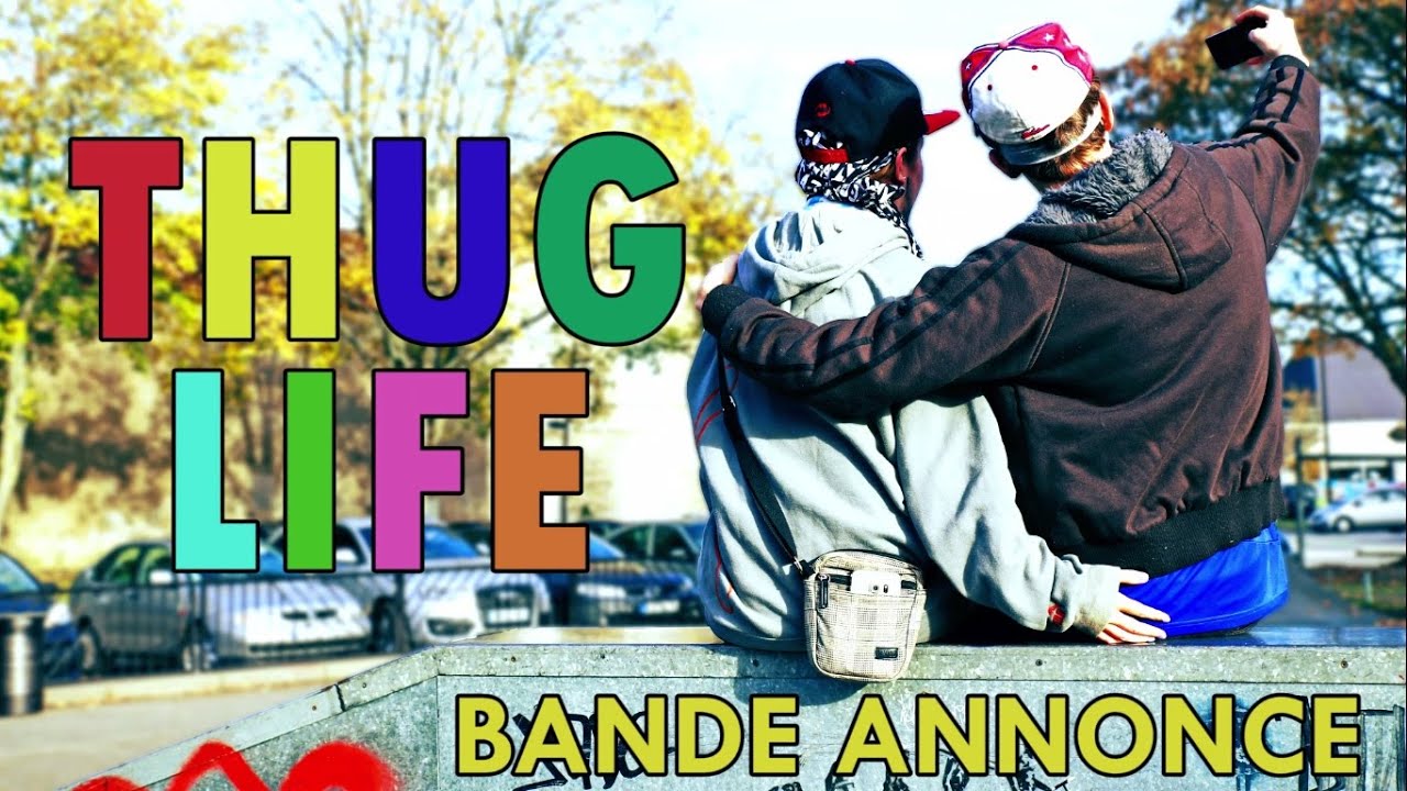 THUG LIFE – BANDE ANNONCE THUG LIFE – BANDE ANNONCE