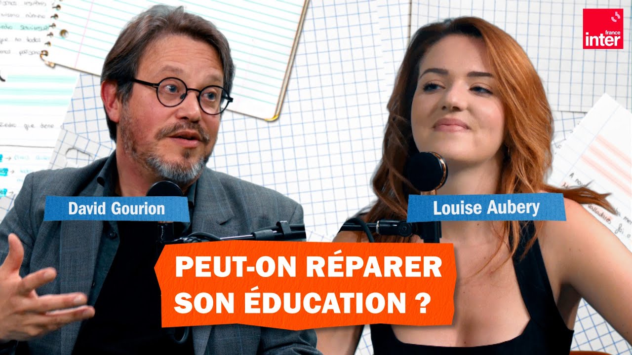Peut-on réparer son éducation ? David Gourion x Louise Aubery Peut-on réparer son éducation ? David Gourion x Louise Aubery