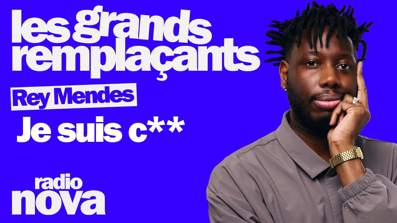Je suis c** – Rey Mendes dans « Les grands remplaçants » Je suis c** – Rey Mendes dans « Les grands remplaçants »