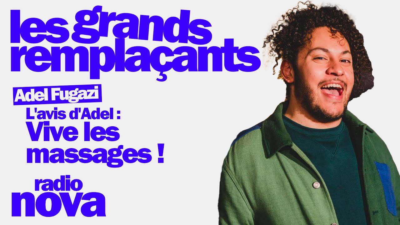 L’avis d’Adel : vive les massages ! – Adel Fugazi dans « Les grands remplaçants » L’avis d’Adel : vive les massages ! – Adel Fugazi dans « Les grands remplaçants »