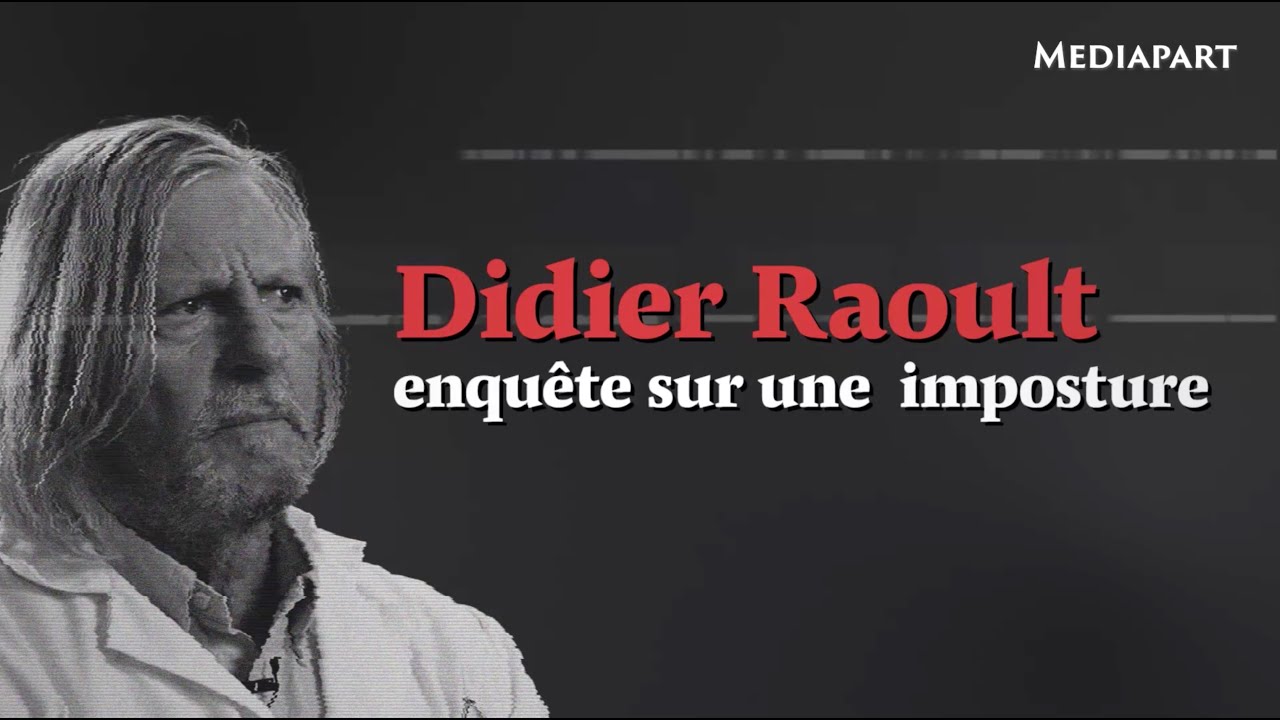 Didier Raoult : deux ans d’enquête sur une imposture Didier Raoult : deux ans d’enquête sur une imposture