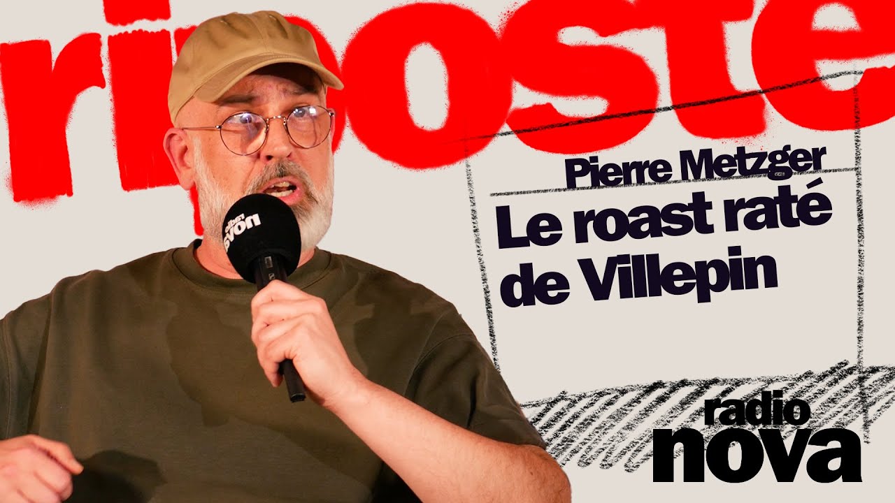 Le roast raté de Villepin – La Chronique de Pierre Metzger dans « La riposte » Le roast raté de Villepin – La Chronique de Pierre Metzger dans « La riposte »