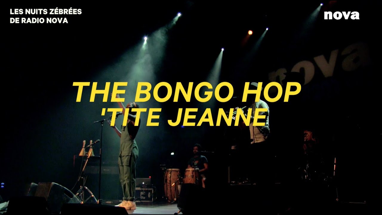 The Bongo Hop, « ‘Tite Jeanne » | Les Nuits Zébrées de Radio Nova The Bongo Hop, « ‘Tite Jeanne » | Les Nuits Zébrées de Radio Nova