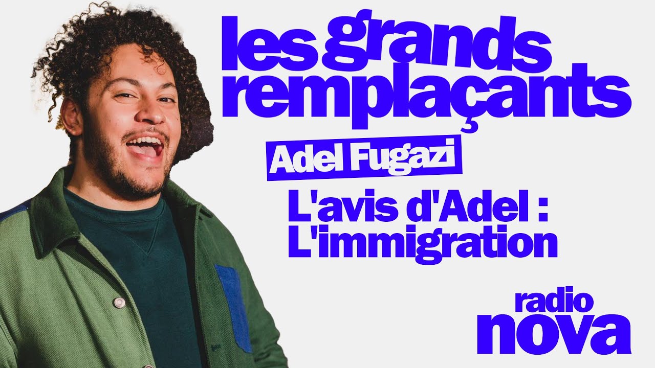L’avis d’Adel : L’immigration – Adel Fugazi dans « Les grands remplaçants » L’avis d’Adel : L’immigration – Adel Fugazi dans « Les grands remplaçants »