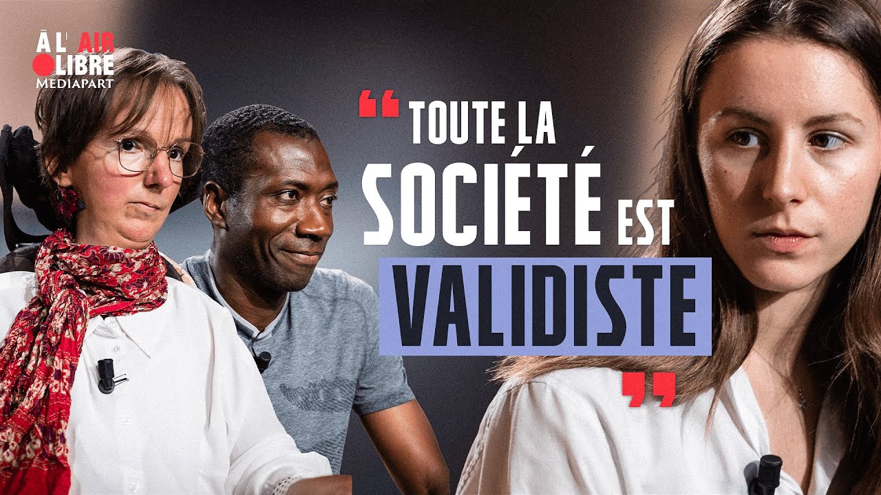 Handicap : « Toute la société est validiste » Handicap : « Toute la société est validiste »