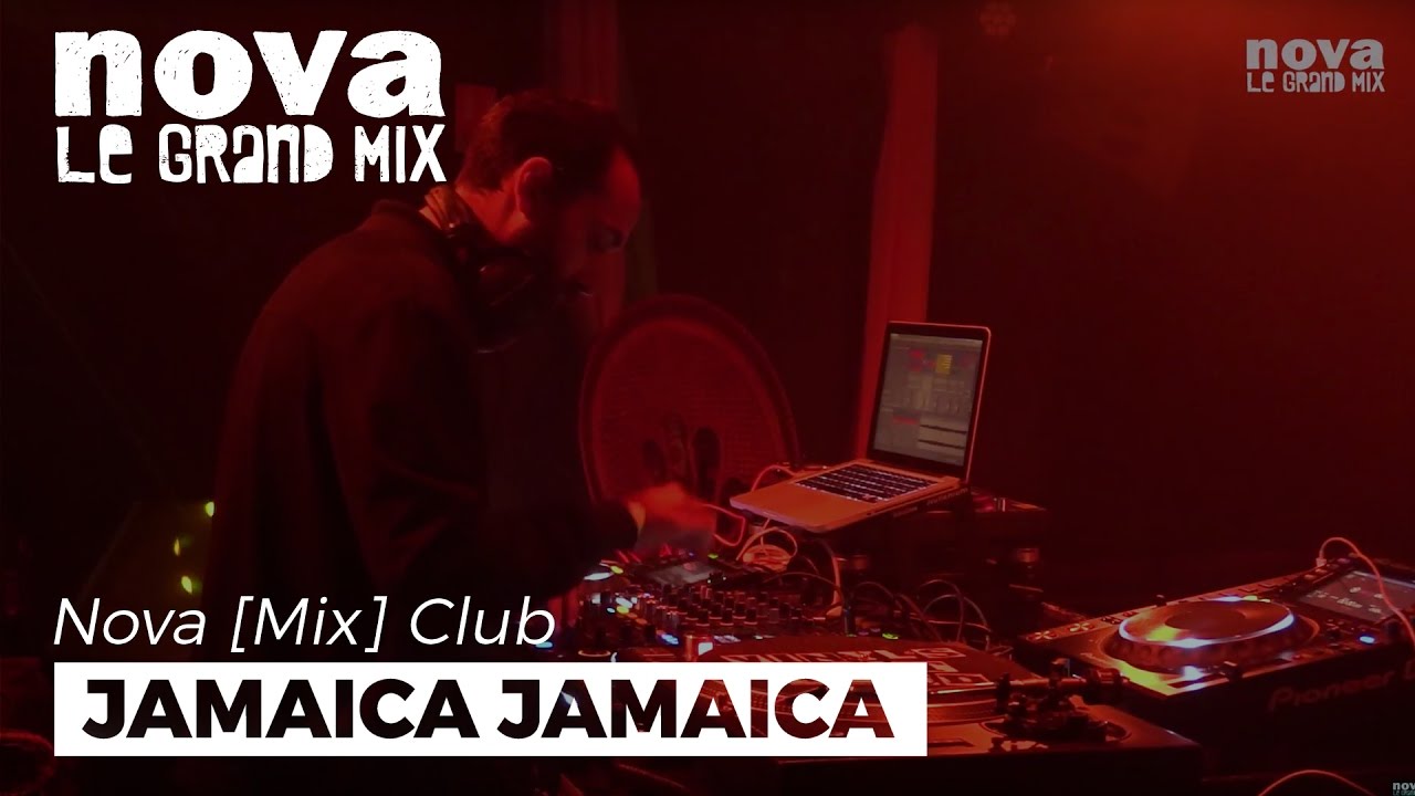 Jamaica Jamaica : The Sound Nova Mix Club DJ set Jamaica Jamaica : The Sound Nova Mix Club DJ set