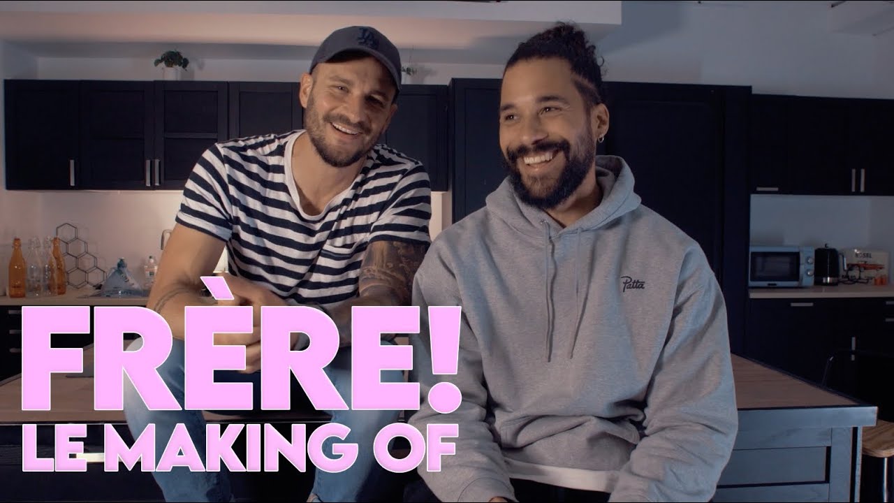 FRÈRE! – LE MAKING OF / BÊTISIER FRÈRE! – LE MAKING OF / BÊTISIER
