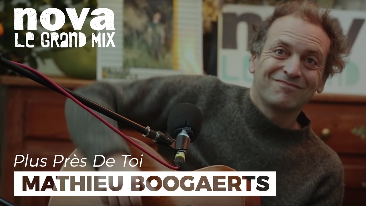 Mathieu Boogaerts – Petit Vent | Live Plus Près de toi – Nova Mathieu Boogaerts – Petit Vent | Live Plus Près de toi – Nova