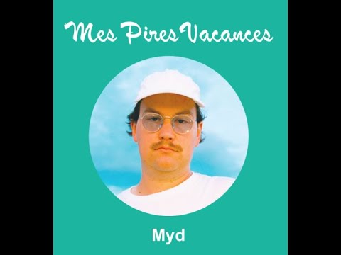 Les pires vacances de… Myd Les pires vacances de… Myd