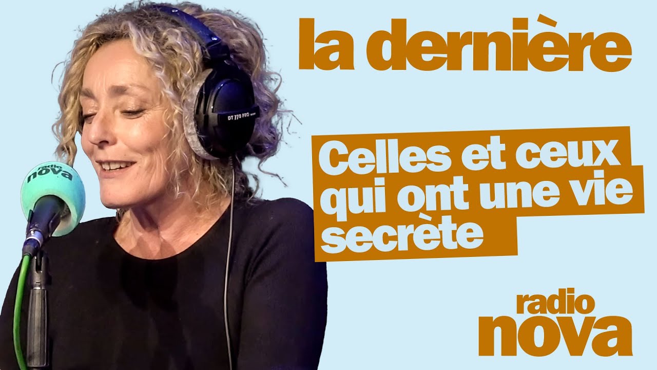 Celles et ceux qui ont une vie secrète – La chronique de Juliette Arnaud dans « La dernière » Celles et ceux qui ont une vie secrète – La chronique de Juliette Arnaud dans « La dernière »