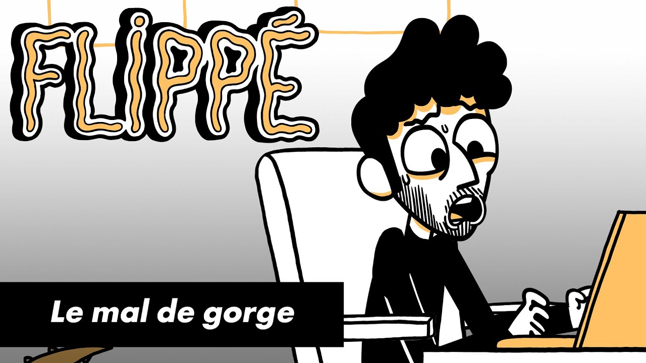 FLIPPÉ #07 – LE MAL DE GORGE FLIPPÉ #07 – LE MAL DE GORGE