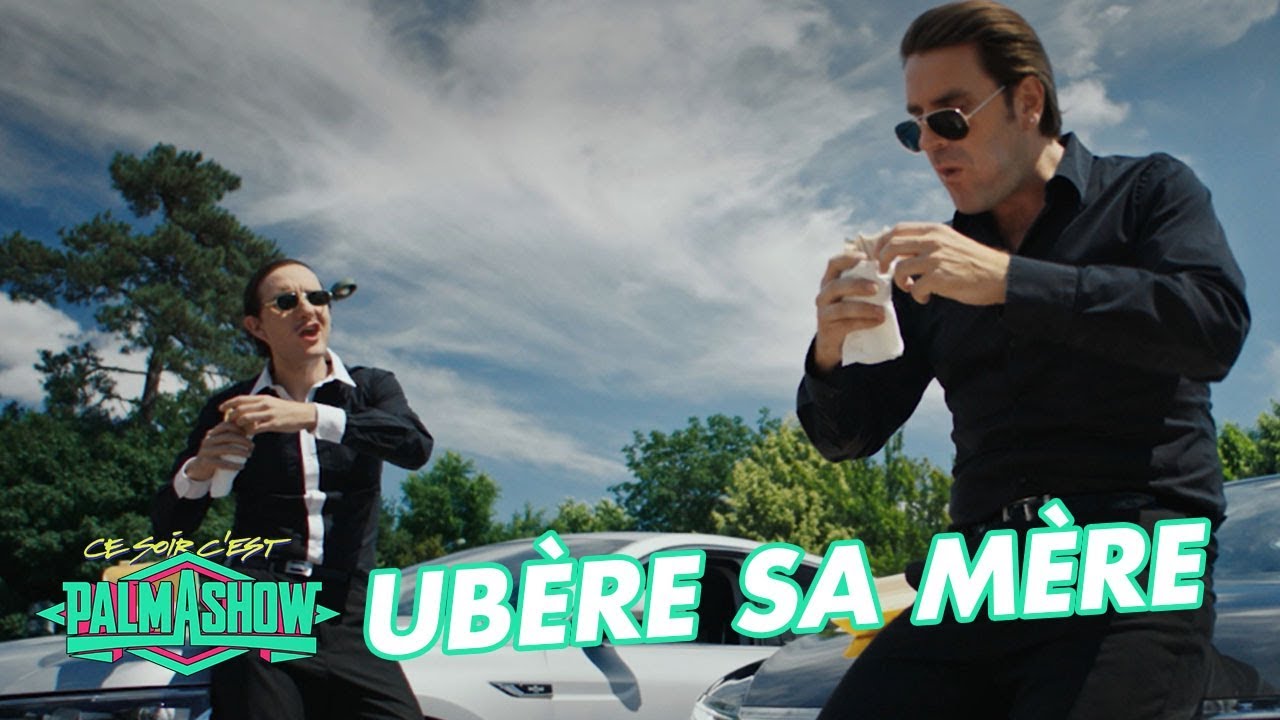 Ubère sa Mère – Palmashow Ubère sa Mère – Palmashow