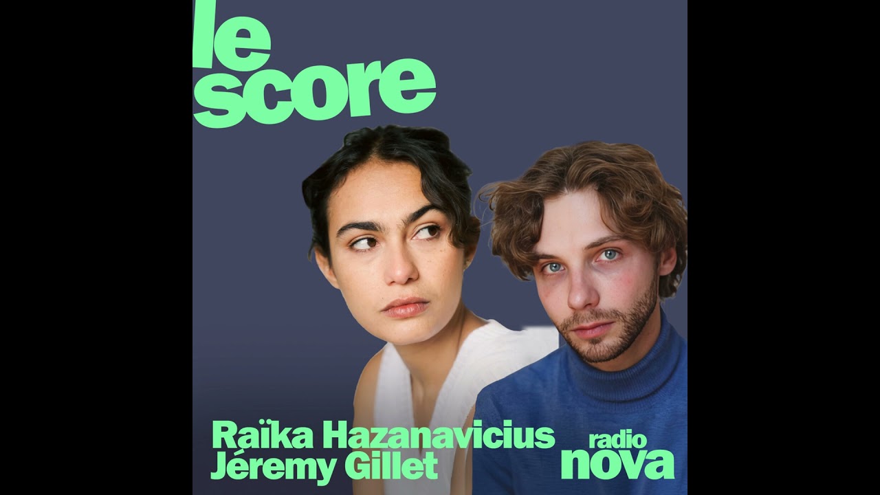 Raïka Hazanavicius & Jérémy Gillet sont les invités du Score Raïka Hazanavicius & Jérémy Gillet sont les invités du Score
