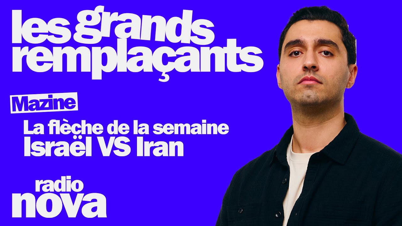 La flèche de la semaine : Israël VS Iran – Mazine dans « Les grands remplaçants » La flèche de la semaine : Israël VS Iran – Mazine dans « Les grands remplaçants »