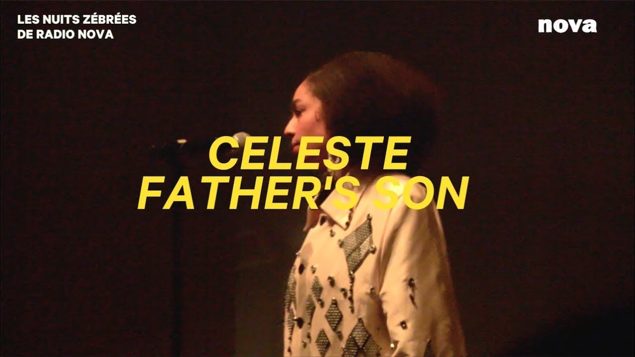 Celeste, « Father’s Son» I Les Nuits Zébrées de Radio Nova Celeste, « Father’s Son» I Les Nuits Zébrées de Radio Nova
