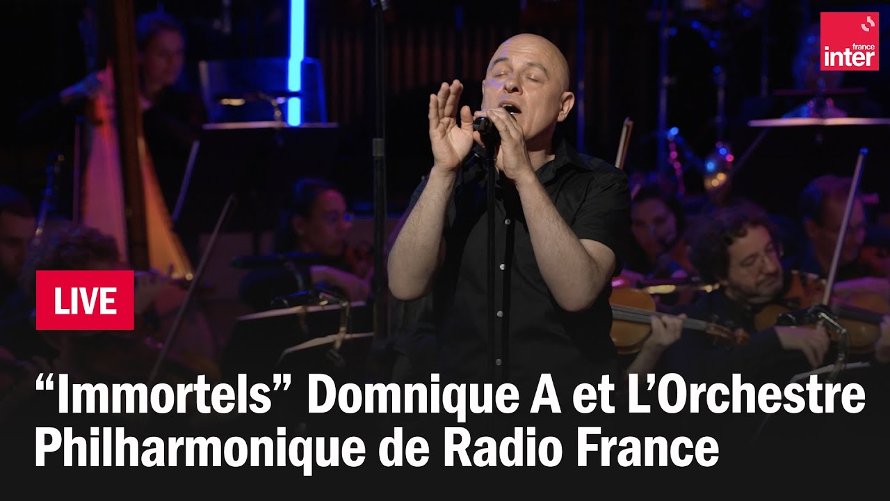 « Immortels » en pop symphonic – Dominique A et l’Orchestre Philharmonique de Radio France « Immortels » en pop symphonic – Dominique A et l’Orchestre Philharmonique de Radio France