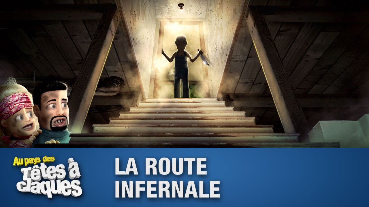 La route infernale – Têtes à claques La route infernale – Têtes à claques