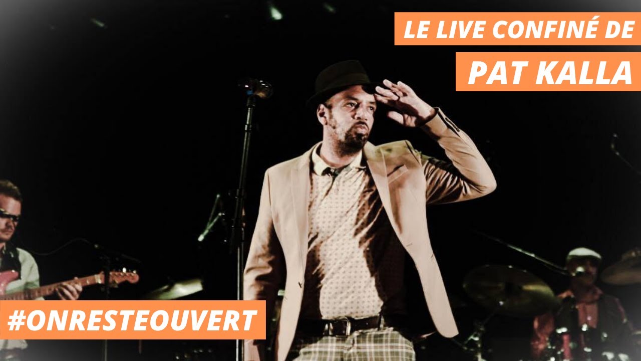Le live confiné de Pat Kalla & le Super Mojo | On Reste Ouvert Le live confiné de Pat Kalla & le Super Mojo | On Reste Ouvert