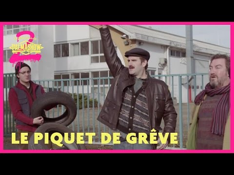 Le piquet de grève – Palmashow Le piquet de grève – Palmashow
