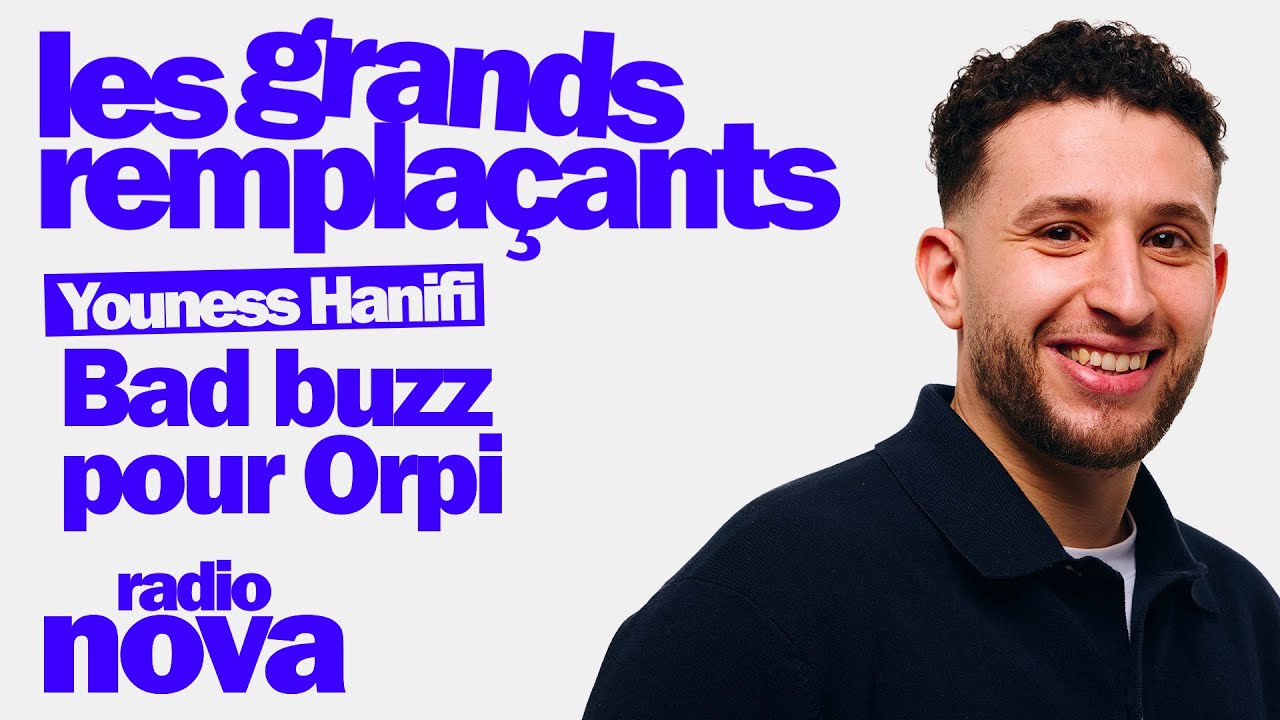 Bad buzz pour Orpi – Youness Hanifi dans « Les grands remplaçants » Bad buzz pour Orpi – Youness Hanifi dans « Les grands remplaçants »