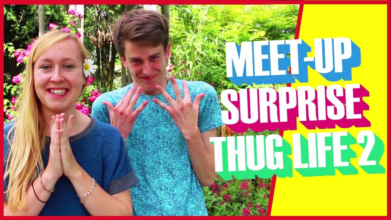 Meet-up / Surprise / Thug Life 2 Meet-up / Surprise / Thug Life 2