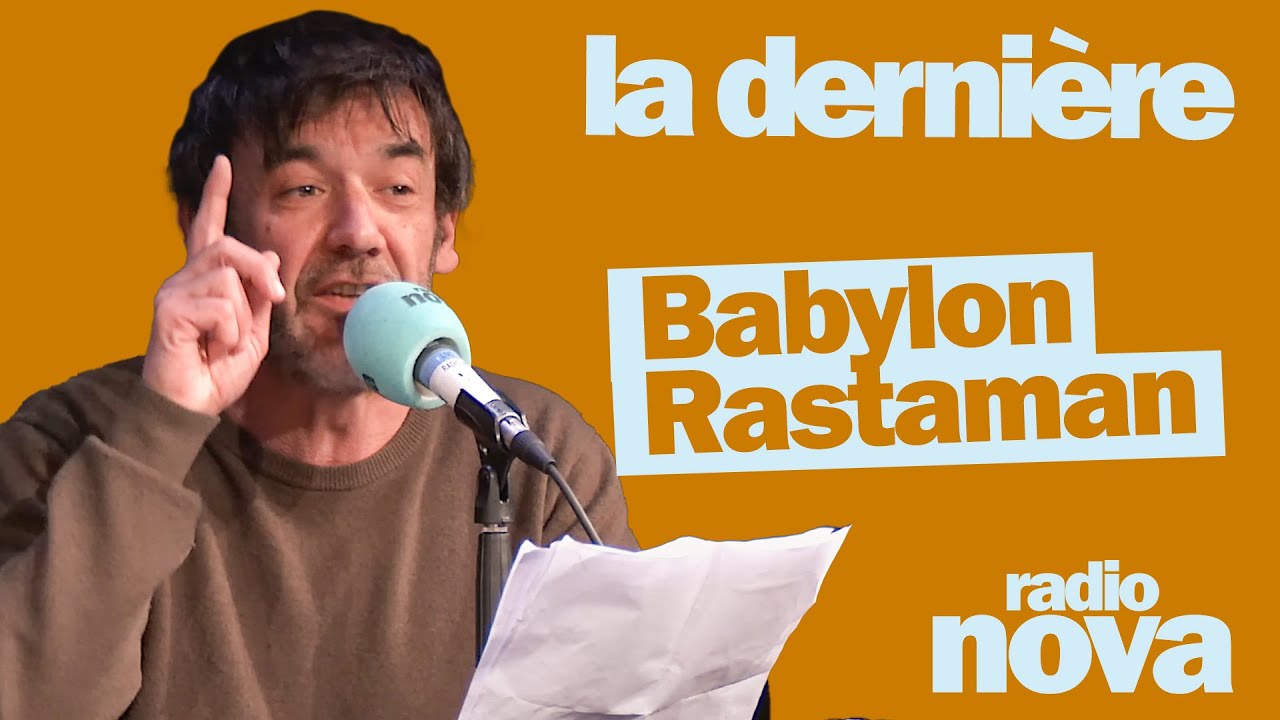 Babylon Rastaman – La chronique de Thomas VDB dans « La dernière » Babylon Rastaman – La chronique de Thomas VDB dans « La dernière »