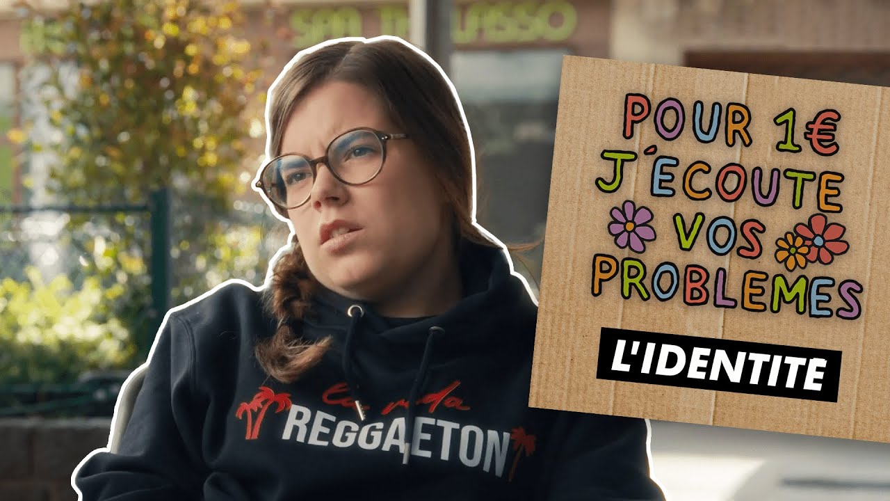 L’IDENTITÉ – Pour 1€ j’écoute vos problèmes (EP9) L’IDENTITÉ – Pour 1€ j’écoute vos problèmes (EP9)