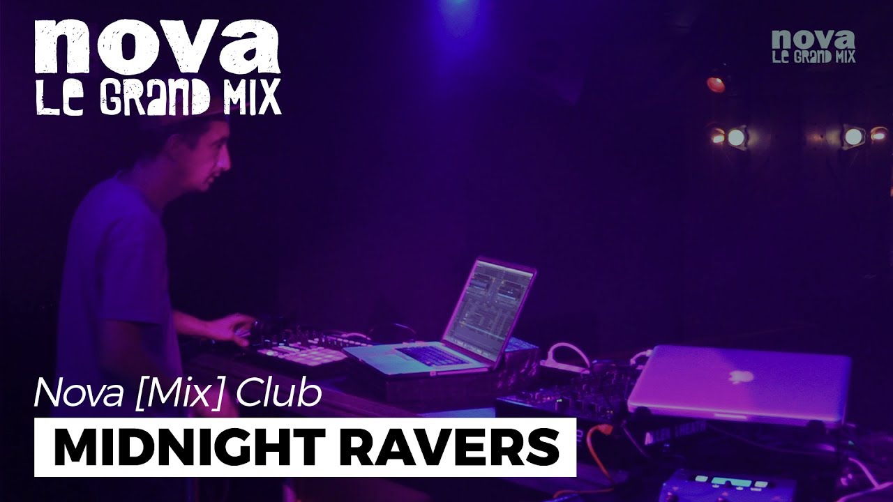 Midnight Ravers – Nova Mix Club DJ set Midnight Ravers – Nova Mix Club DJ set