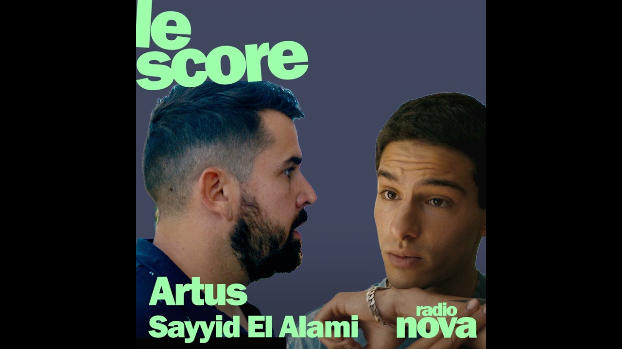 Artus & Sayyid El Alami sont les invités du Score Artus & Sayyid El Alami sont les invités du Score