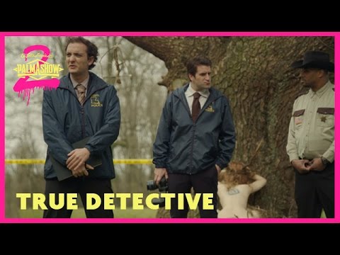 True Detective – Palmashow True Detective – Palmashow