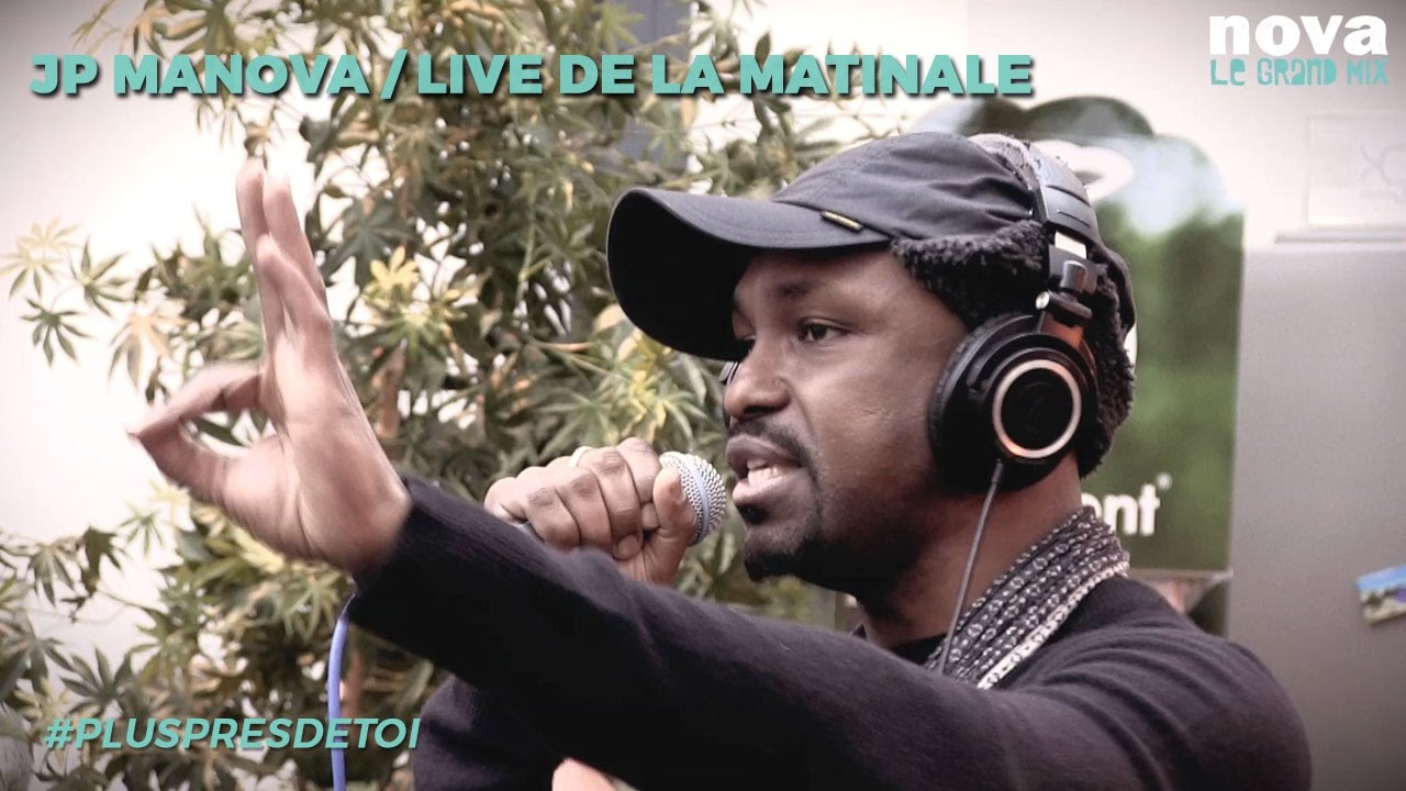 JP Manova live dans Plus Près de toi | Live & Face B de la matinale – Nova JP Manova live dans Plus Près de toi | Live & Face B de la matinale – Nova