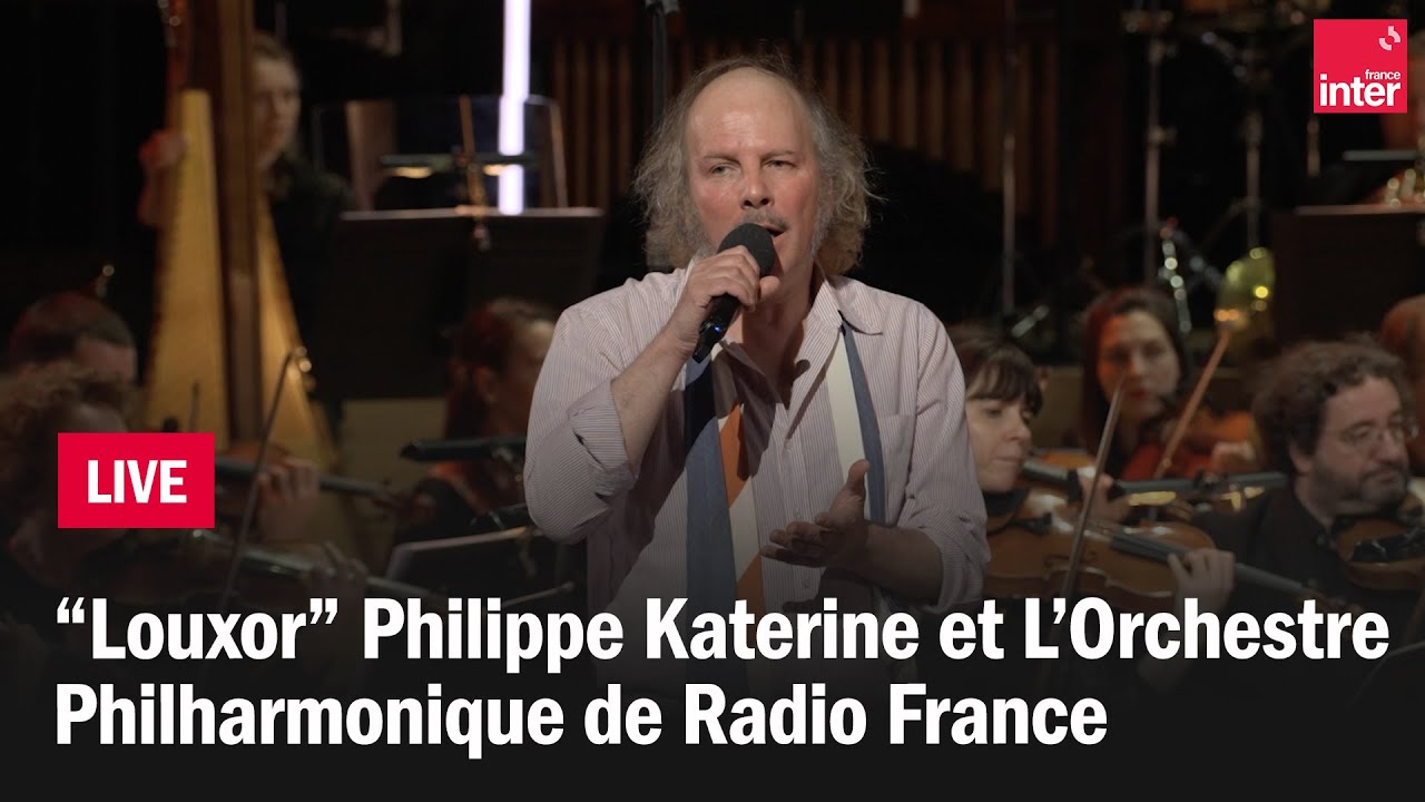 « Louxor » en pop symphonic – Philippe Katerine et l’Orchestre Philharmonique de Radio France « Louxor » en pop symphonic – Philippe Katerine et l’Orchestre Philharmonique de Radio France