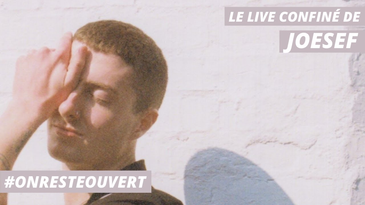 Le live confiné de Joesef | On Reste Ouvert Le live confiné de Joesef | On Reste Ouvert