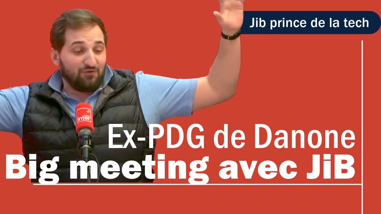 Jib Prince de la Tech et son mentor, l’ex-PDG de Danone – Benjamin Tranié Jib Prince de la Tech et son mentor, l’ex-PDG de Danone – Benjamin Tranié