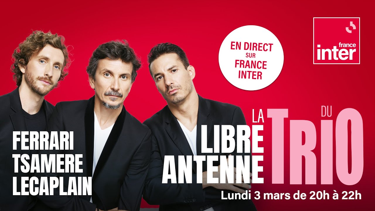 Ferrari, Tsamère, Lecaplain : La libre antenne du trio Ferrari, Tsamère, Lecaplain : La libre antenne du trio
