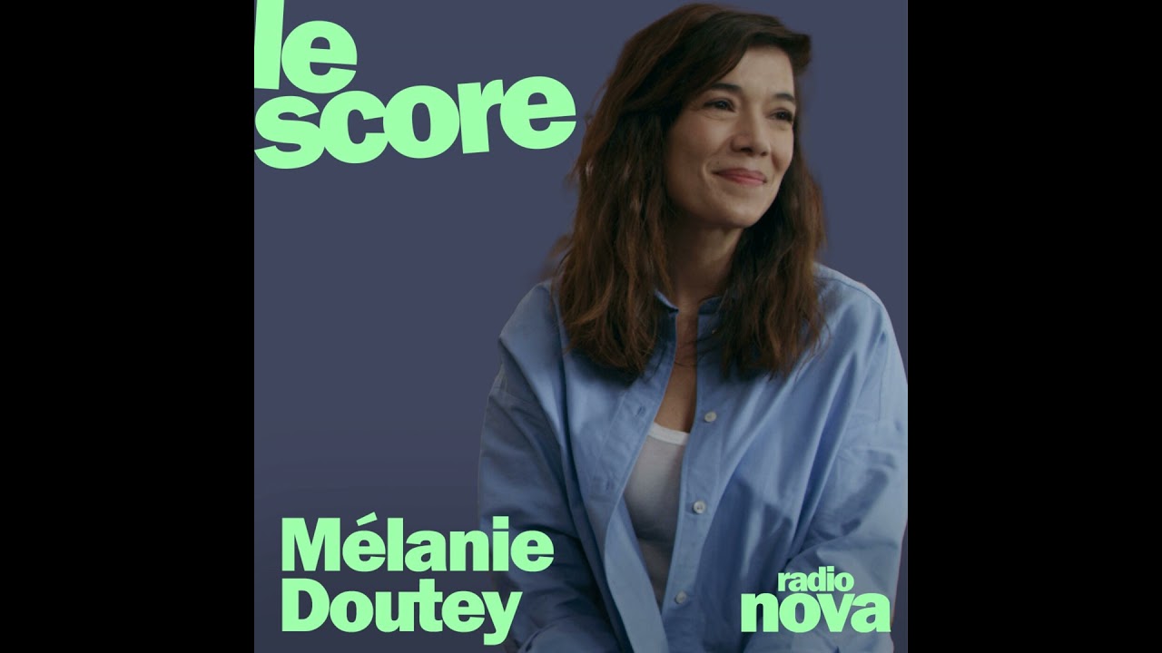 Mélanie Doutey est l’invitée du Score Mélanie Doutey est l’invitée du Score