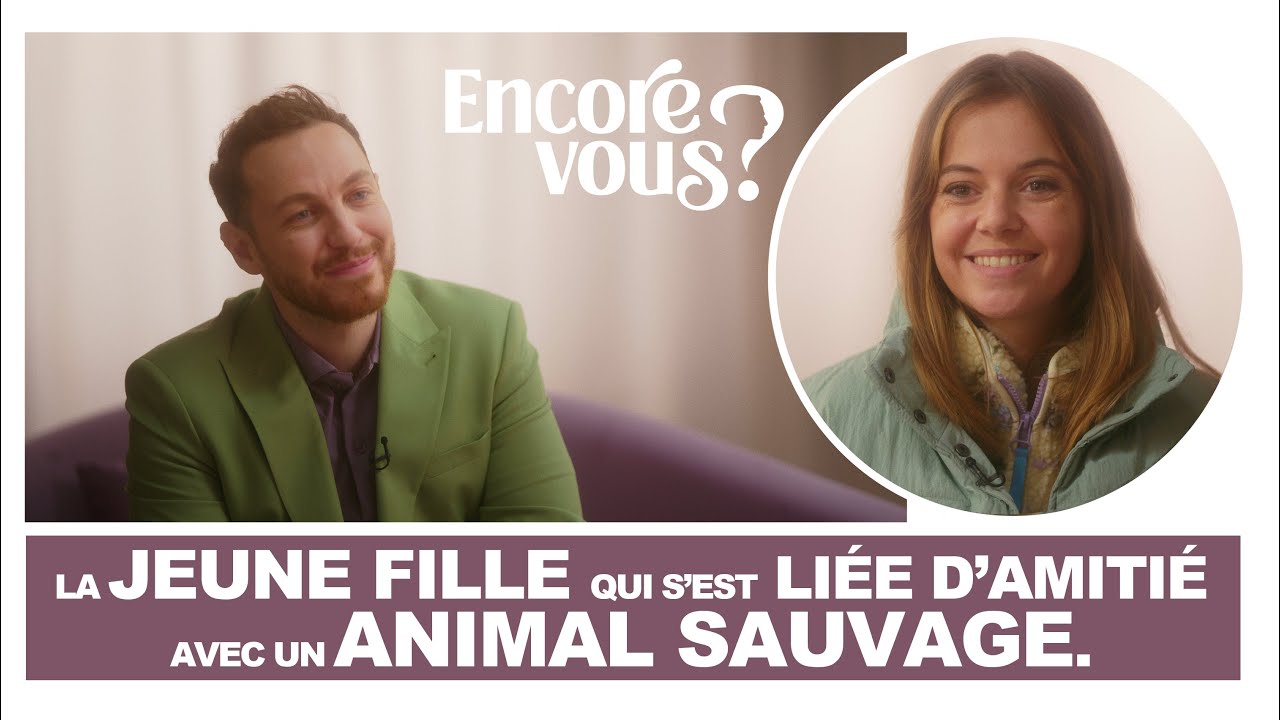 ENCORE VOUS ? N°13 – La jeune fille qui s’est liée d’amitié avec un animal sauvage ENCORE VOUS ? N°13 – La jeune fille qui s’est liée d’amitié avec un animal sauvage