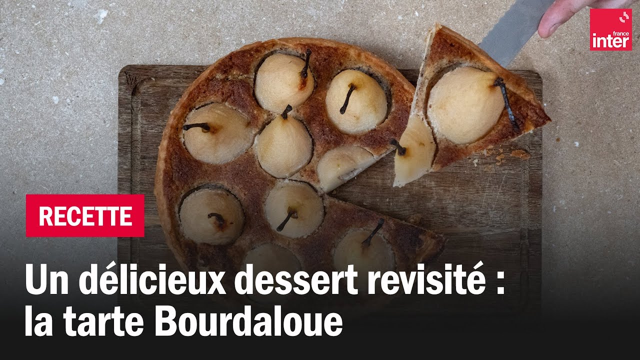 La tarte Bourdaloue – Les recettes de François-Régis Gaudry La tarte Bourdaloue – Les recettes de François-Régis Gaudry