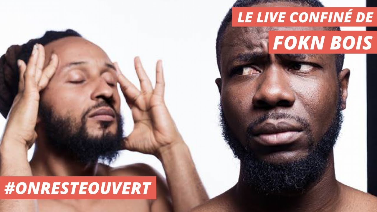 Le live confiné de FOKN Bois I On Reste Ouvert Le live confiné de FOKN Bois I On Reste Ouvert