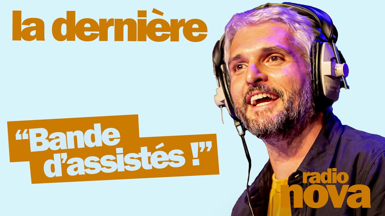 « Bande d’assistés ! » : la chronique de Pierre-Emmanuel Barré dans « La dernière » « Bande d’assistés ! » : la chronique de Pierre-Emmanuel Barré dans « La dernière »