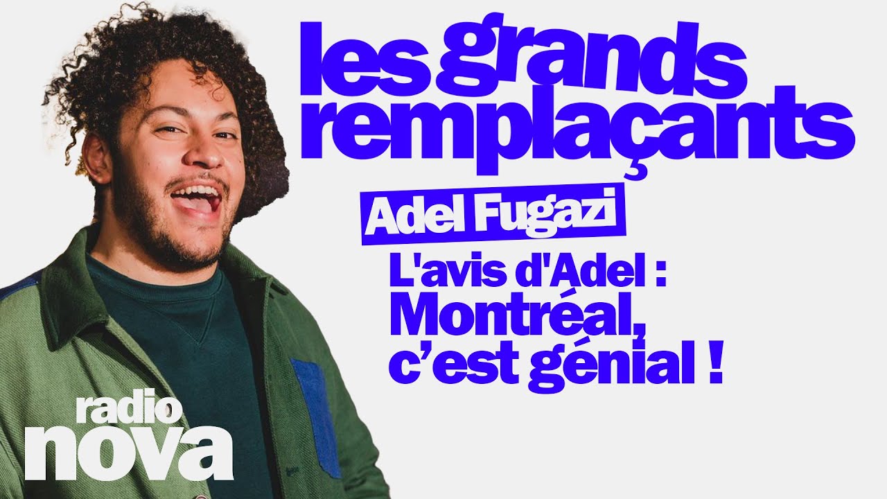 L’avis d’Adel :Montréal, c’est génial ! – Adel Fugazi dans « Les grands remplaçants » L’avis d’Adel :Montréal, c’est génial ! – Adel Fugazi dans « Les grands remplaçants »