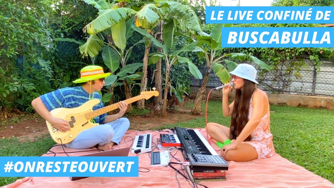 Le live confiné de Buscabulla | On Reste Ouvert Le live confiné de Buscabulla | On Reste Ouvert