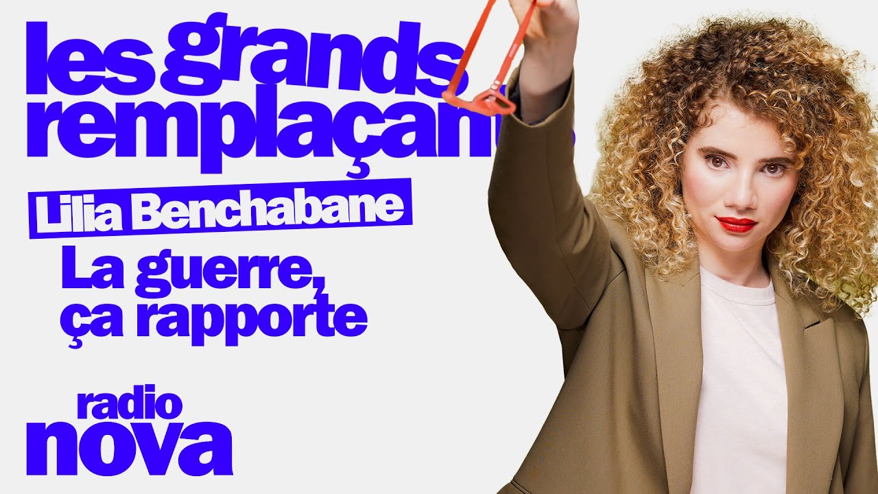 La guerre, ça rapporte – Lilia Benchabane dans « Les grands remplaçants » La guerre, ça rapporte – Lilia Benchabane dans « Les grands remplaçants »
